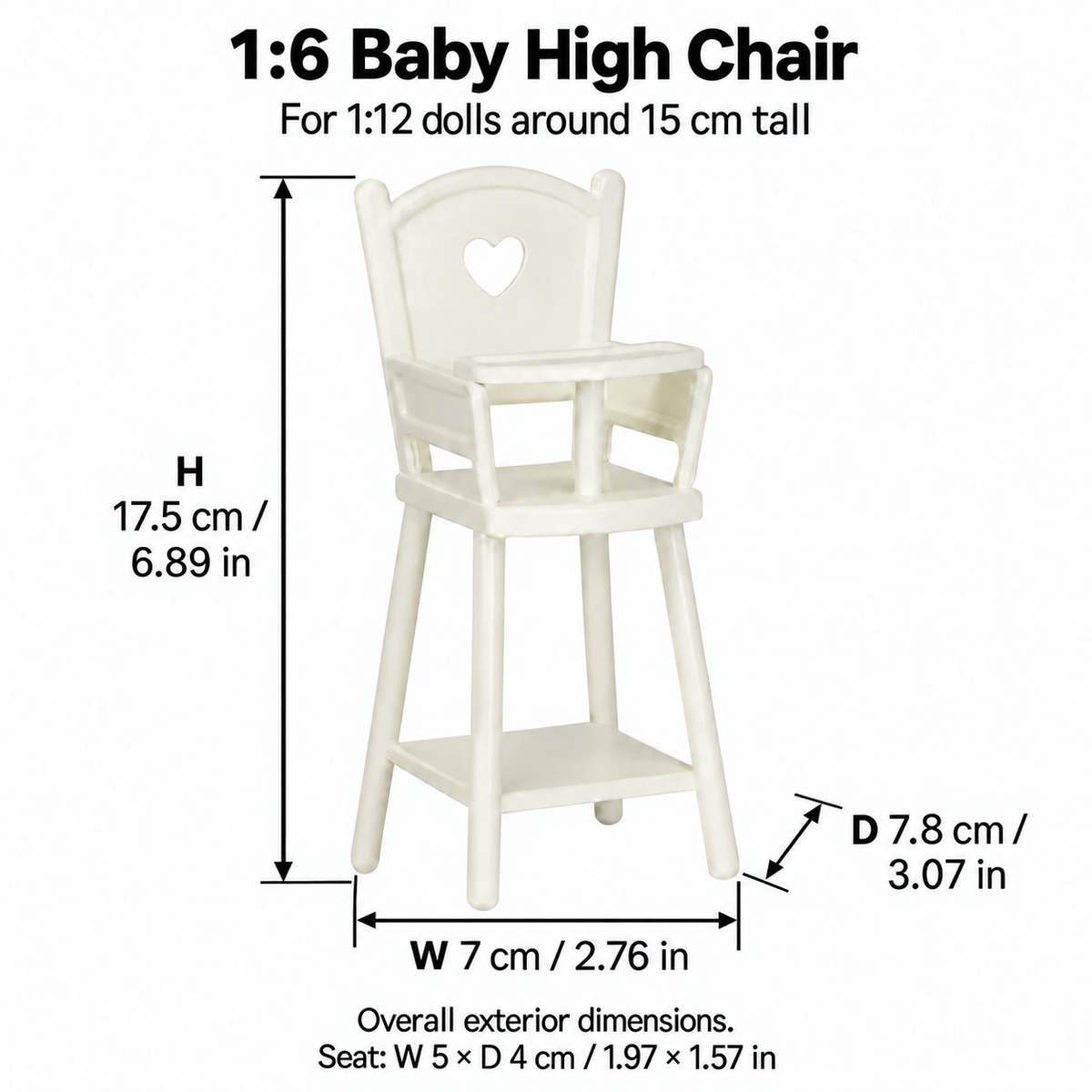 Dimension guide for a white metal 1:6 baby high chair used by 1:12 dolls around 15 cm tall, W 7 × D 7.8 × H 17.5 cm, seat W 5 × D 4 cm